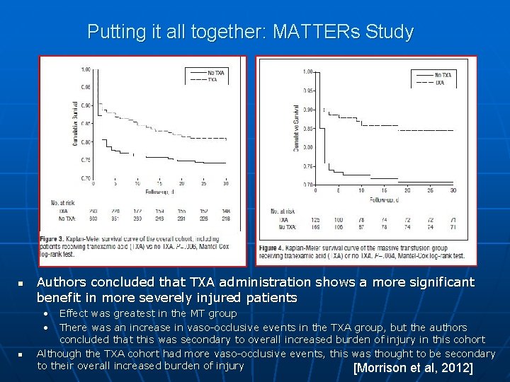 Putting it all together: MATTERs Study n n Authors concluded that TXA administration shows