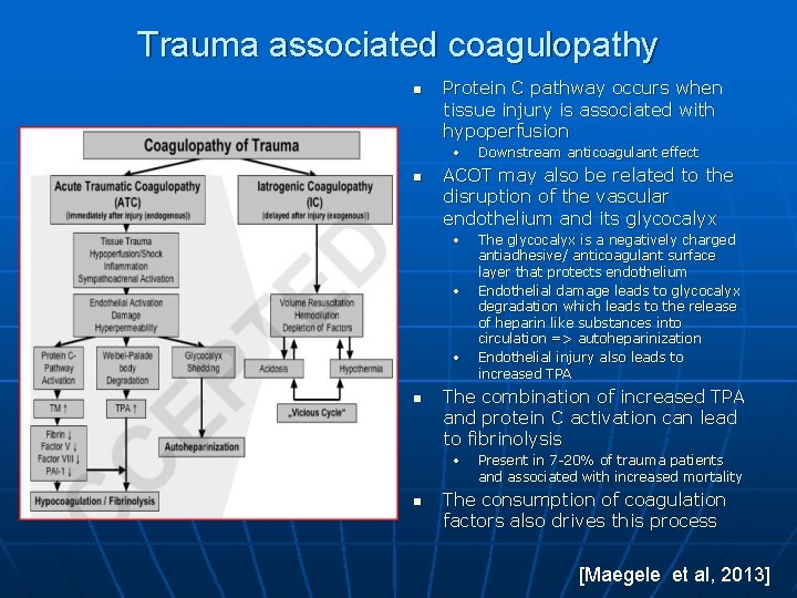 Trauma associated coagulopathy n Protein C pathway occurs when tissue injury is associated with