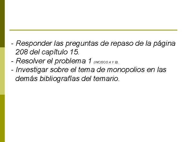 - Responder las preguntas de repaso de la página 208 del capítulo 15. -