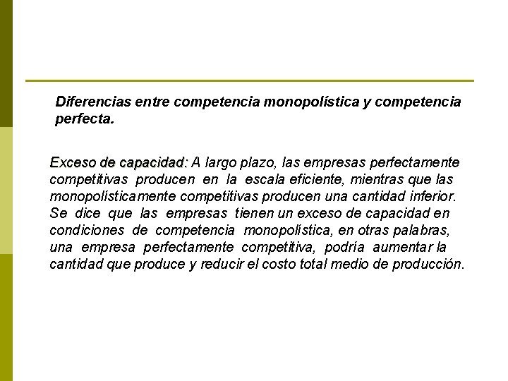 Diferencias entre competencia monopolística y competencia perfecta. Exceso de capacidad: A largo plazo, las