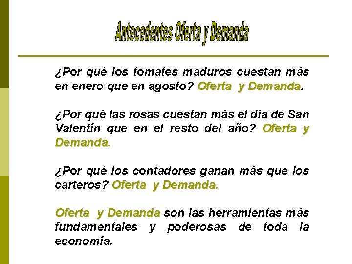 ¿Por qué los tomates maduros cuestan más en enero que en agosto? Oferta y