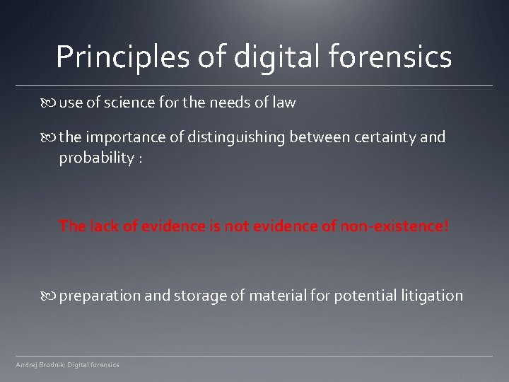 Principles of digital forensics use of science for the needs of law the importance