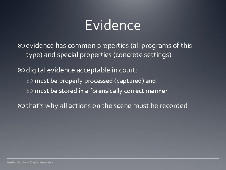 Evidence evidence has common properties (all programs of this type) and special properties (concrete