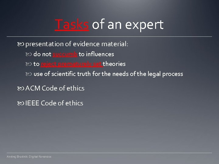 Tasks of an expert presentation of evidence material: do not succumb to influences to