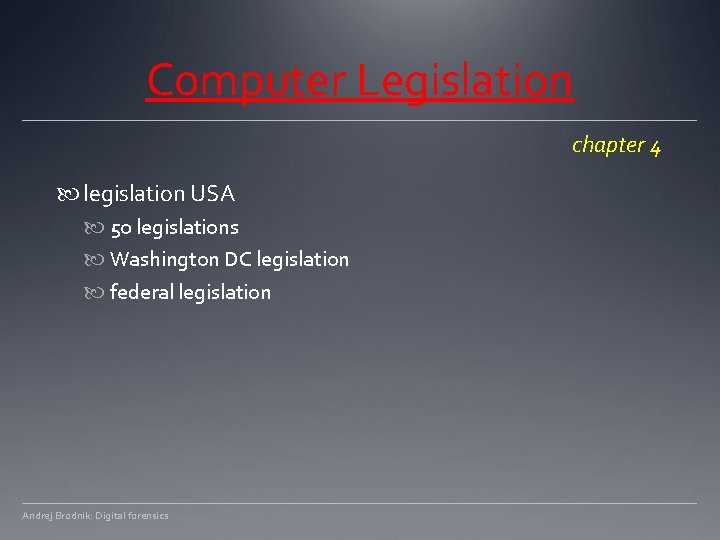 Computer Legislation chapter 4 legislation USA 50 legislations Washington DC legislation federal legislation Andrej