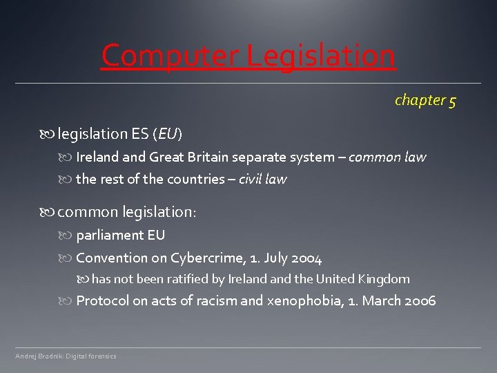 Computer Legislation chapter 5 legislation ES (EU) Ireland Great Britain separate system – common