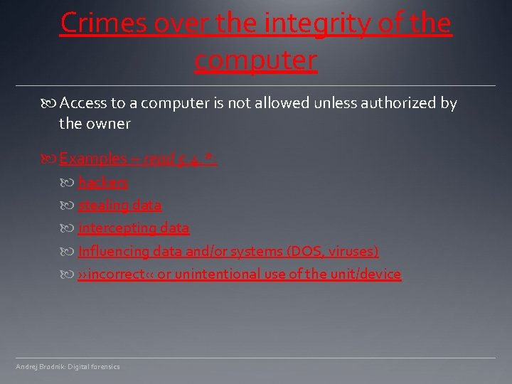 Crimes over the integrity of the computer Access to a computer is not allowed