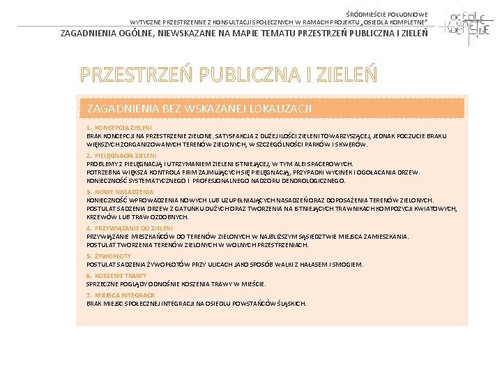 ŚRÓDMIEŚCIE POŁUDNIOWE WYTYCZNE PRZESTRZENNE Z KONSULTACJI SPOŁECZNYCH W RAMACH PROJEKTU „OSIEDLA KOMPLETNE” ZAGADNIENIA OGÓLNE,