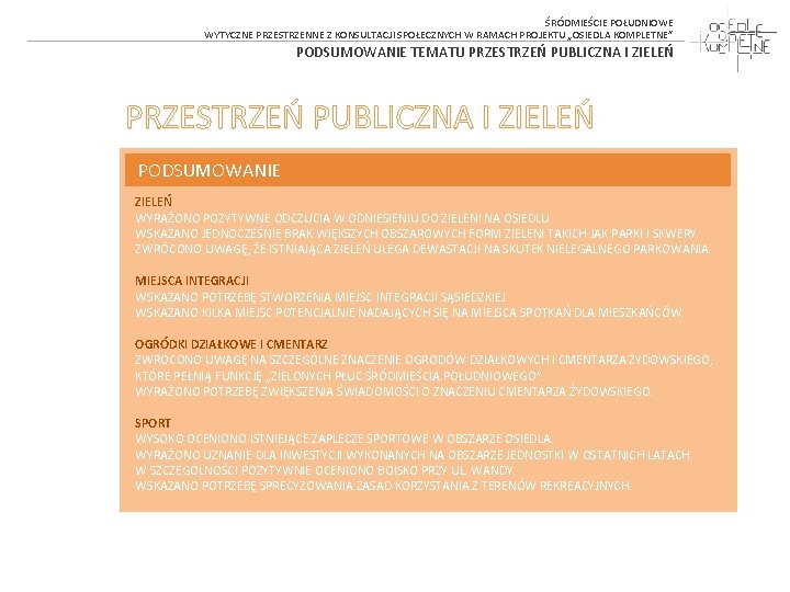 ŚRÓDMIEŚCIE POŁUDNIOWE WYTYCZNE PRZESTRZENNE Z KONSULTACJI SPOŁECZNYCH W RAMACH PROJEKTU „OSIEDLA KOMPLETNE” PODSUMOWANIE TEMATU