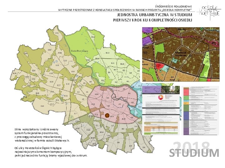  ŚRÓDMIEŚCIE POŁUDNIOWE WYTYCZNE PRZESTRZENNE Z KONSULTACJI SPOŁECZNYCH W RAMACH PROJEKTU „OSIEDLA KOMPLETNE” JEDNOSTKA