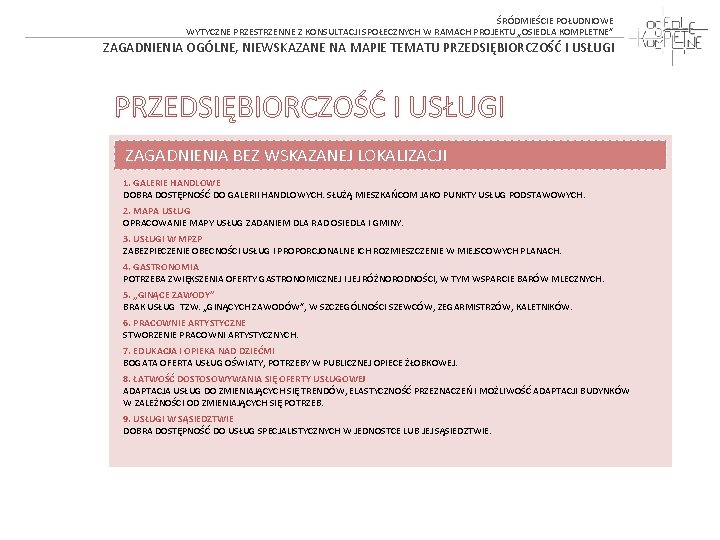 ŚRÓDMIEŚCIE POŁUDNIOWE WYTYCZNE PRZESTRZENNE Z KONSULTACJI SPOŁECZNYCH W RAMACH PROJEKTU „OSIEDLA KOMPLETNE” ZAGADNIENIA OGÓLNE,