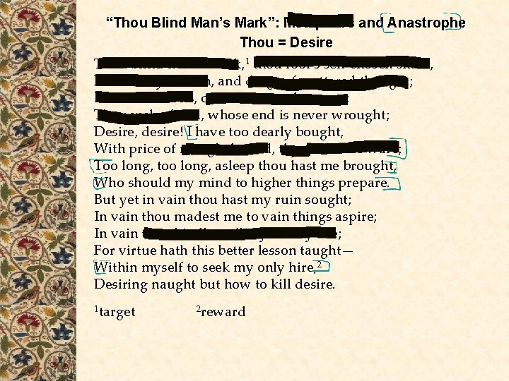“Thou Blind Man’s Mark”: Metaphors and Anastrophe Thou = Desire Thou blind man’s mark,