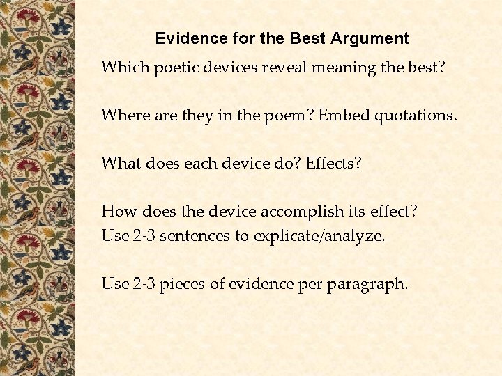Evidence for the Best Argument Which poetic devices reveal meaning the best? Where are