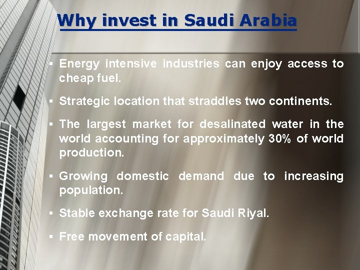 Why invest in Saudi Arabia § Energy intensive industries can enjoy access to cheap