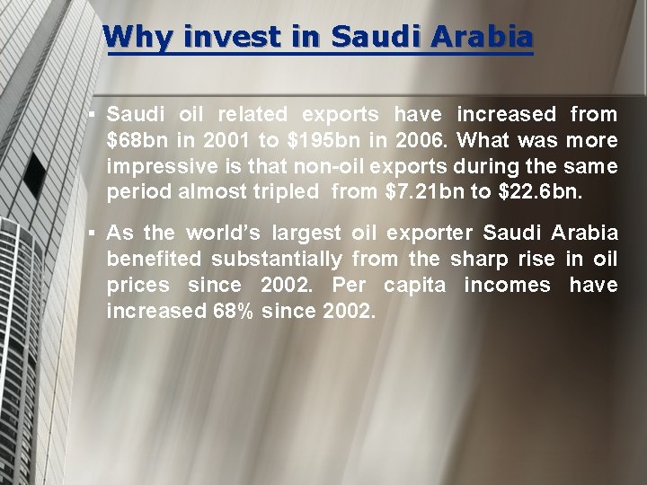 Why invest in Saudi Arabia § Saudi oil related exports have increased from $68