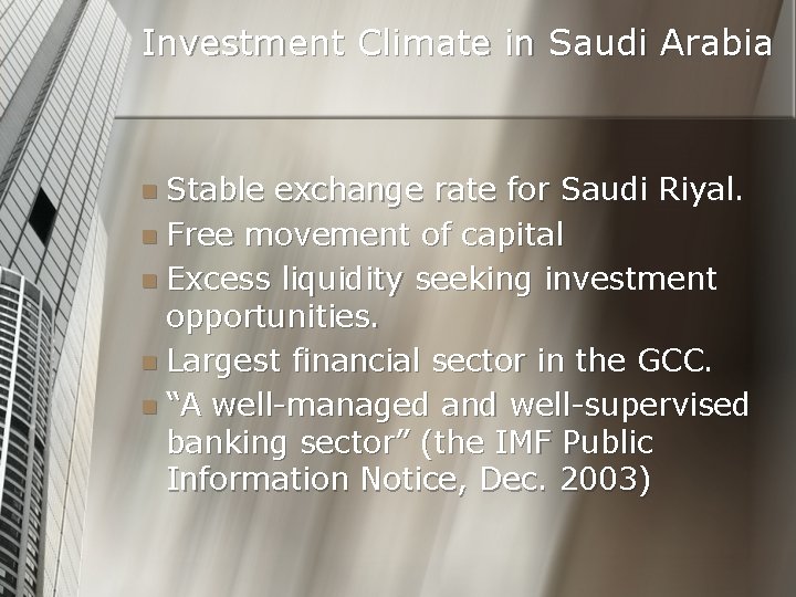 Investment Climate in Saudi Arabia n Stable exchange rate for Saudi Riyal. n Free