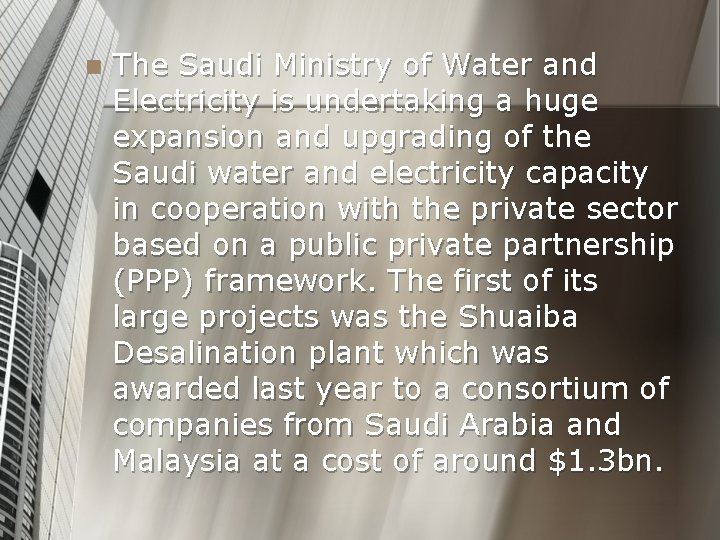 n The Saudi Ministry of Water and Electricity is undertaking a huge expansion and