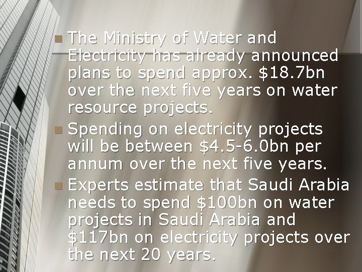 The Ministry of Water and Electricity has already announced plans to spend approx. $18.
