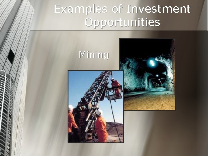 Examples of Investment Opportunities Mining 