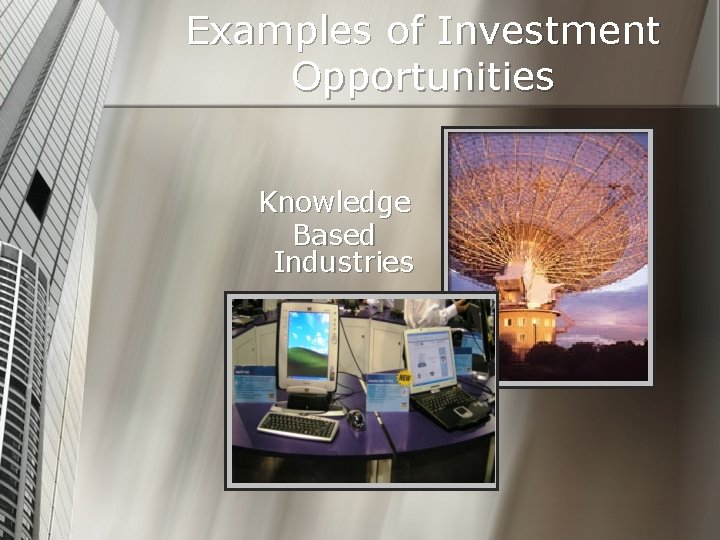 Examples of Investment Opportunities Knowledge Based Industries 