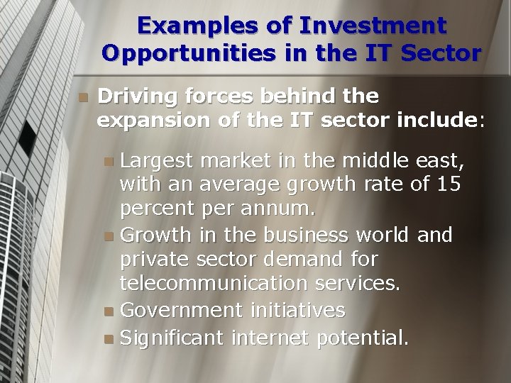 Examples of Investment Opportunities in the IT Sector n Driving forces behind the expansion