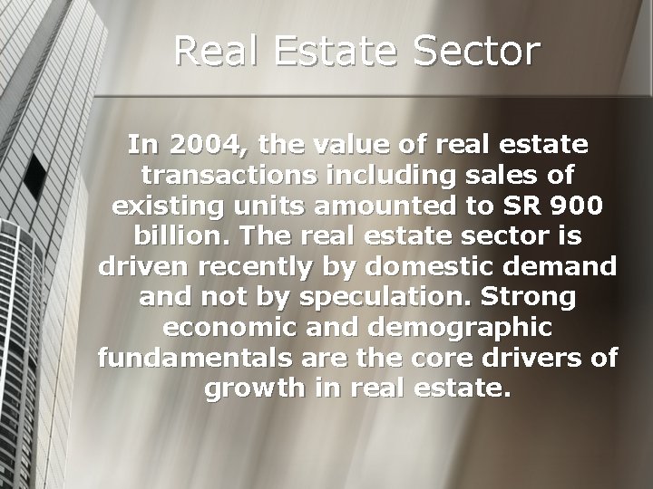 Real Estate Sector In 2004, the value of real estate transactions including sales of