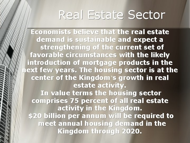 Real Estate Sector Economists believe that the real estate demand is sustainable and expect