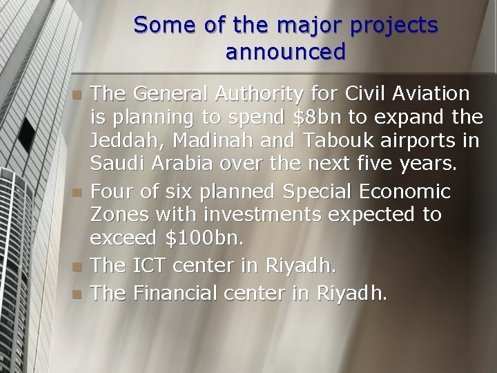 Some of the major projects announced n n The General Authority for Civil Aviation