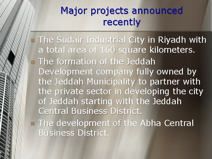 Major projects announced recently n n n The Sudair Industrial City in Riyadh with