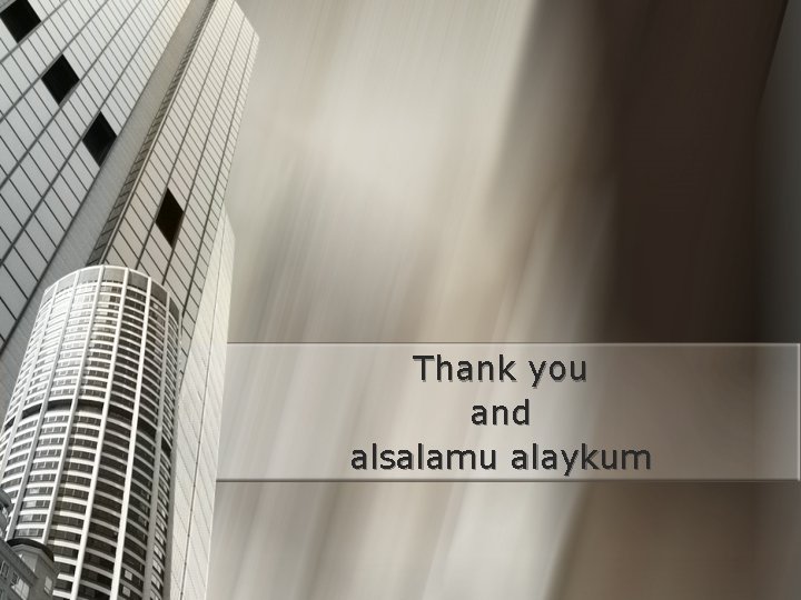 Thank you and alsalamu alaykum 