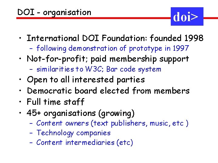 DOI - organisation doi> • International DOI Foundation: founded 1998 – following demonstration of
