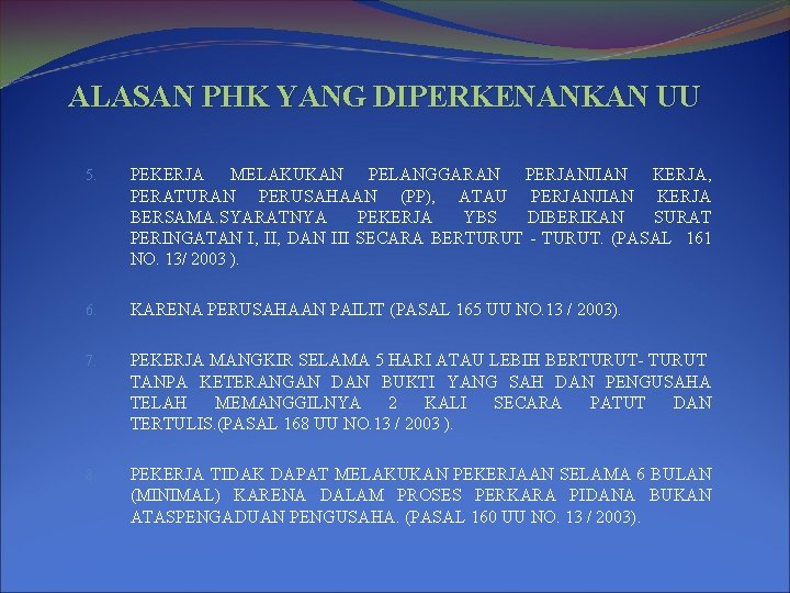 ALASAN PHK YANG DIPERKENANKAN UU 5. PEKERJA MELAKUKAN PELANGGARAN PERJANJIAN KERJA, PERATURAN PERUSAHAAN (PP),