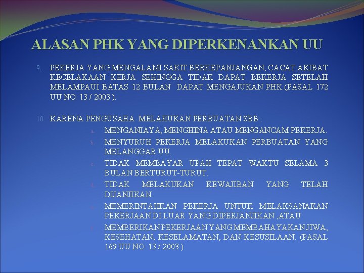 ALASAN PHK YANG DIPERKENANKAN UU 9. PEKERJA YANG MENGALAMI SAKIT BERKEPANJANGAN, CACAT AKIBAT KECELAKAAN