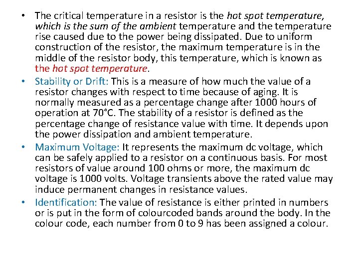  • The critical temperature in a resistor is the hot spot temperature, which