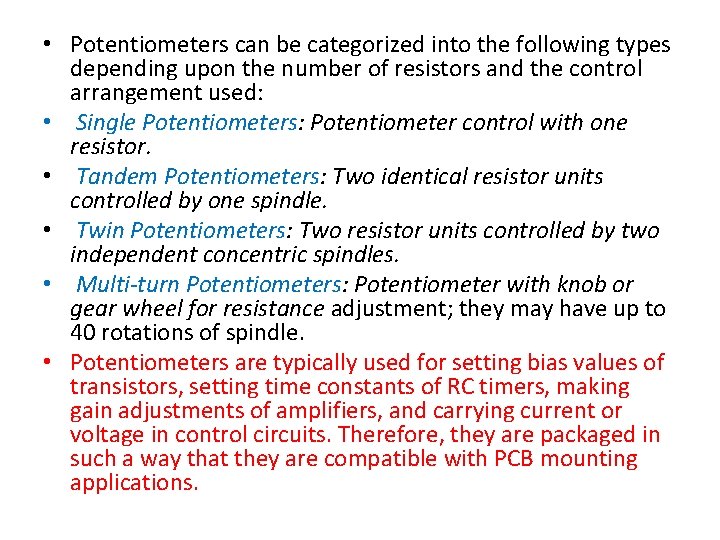  • Potentiometers can be categorized into the following types depending upon the number