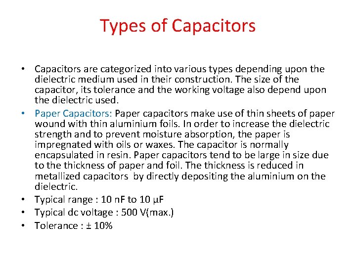 Types of Capacitors • Capacitors are categorized into various types depending upon the dielectric