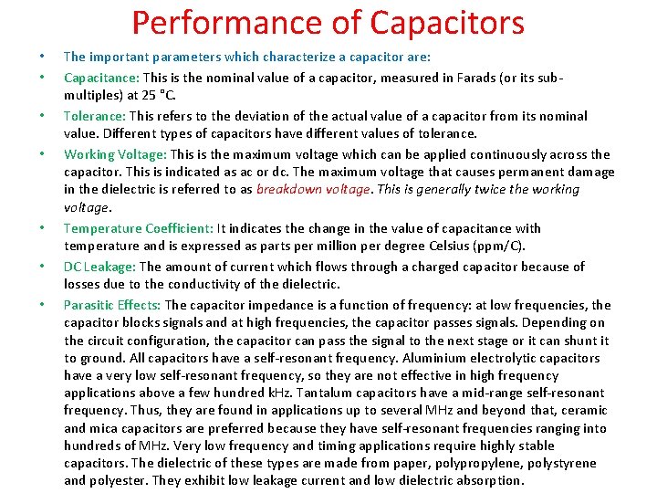 Performance of Capacitors • • The important parameters which characterize a capacitor are: Capacitance: