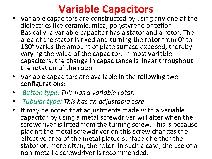 Variable Capacitors • Variable capacitors are constructed by using any one of the dielectrics