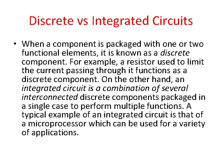 Discrete vs Integrated Circuits • When a component is packaged with one or two
