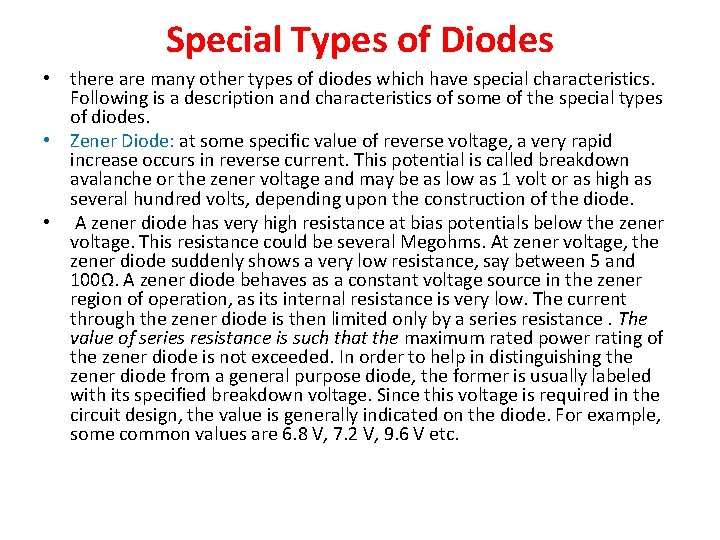 Special Types of Diodes • there are many other types of diodes which have