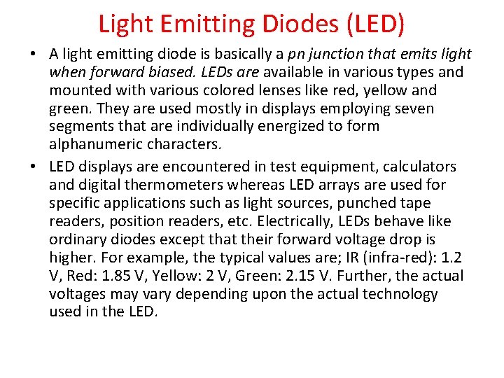 Light Emitting Diodes (LED) • A light emitting diode is basically a pn junction