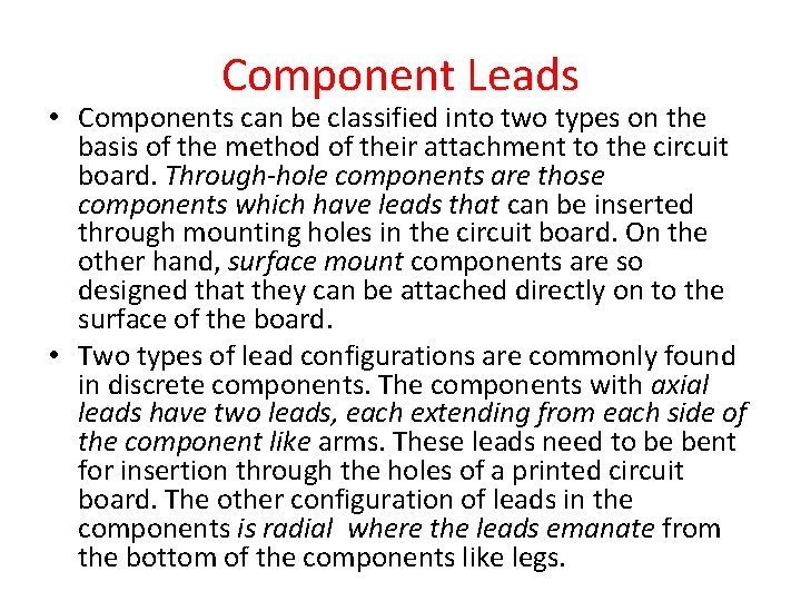 Component Leads • Components can be classified into two types on the basis of