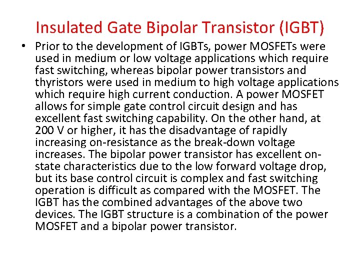 Insulated Gate Bipolar Transistor (IGBT) • Prior to the development of IGBTs, power MOSFETs
