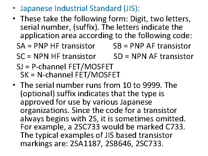  • Japanese Industrial Standard (JIS): • These take the following form: Digit, two