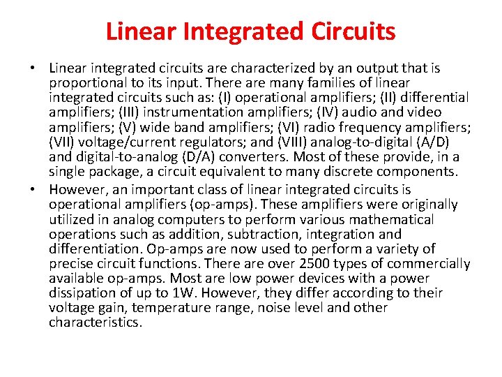 Linear Integrated Circuits • Linear integrated circuits are characterized by an output that is