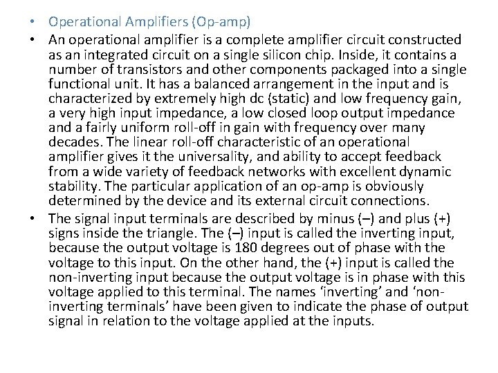  • Operational Amplifiers (Op-amp) • An operational amplifier is a complete amplifier circuit