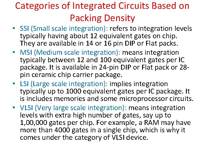 Categories of Integrated Circuits Based on Packing Density • SSI (Small scale integration): refers