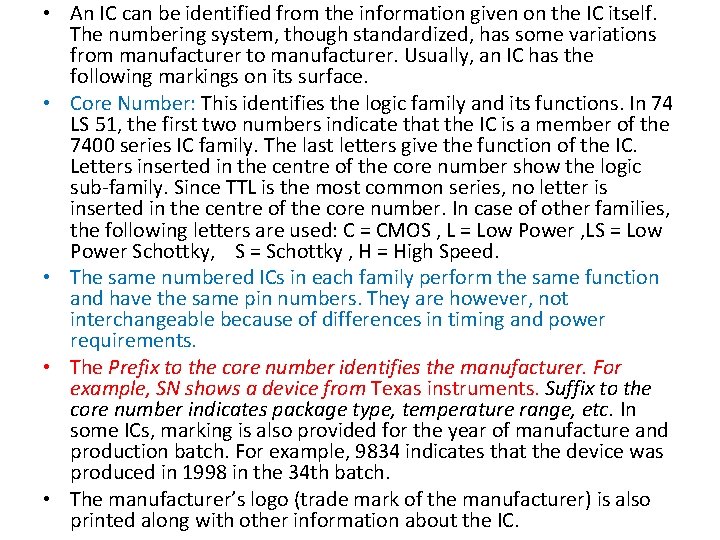  • An IC can be identified from the information given on the IC