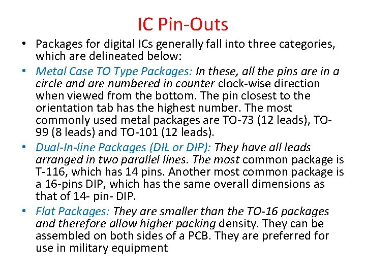 IC Pin-Outs • Packages for digital ICs generally fall into three categories, which are