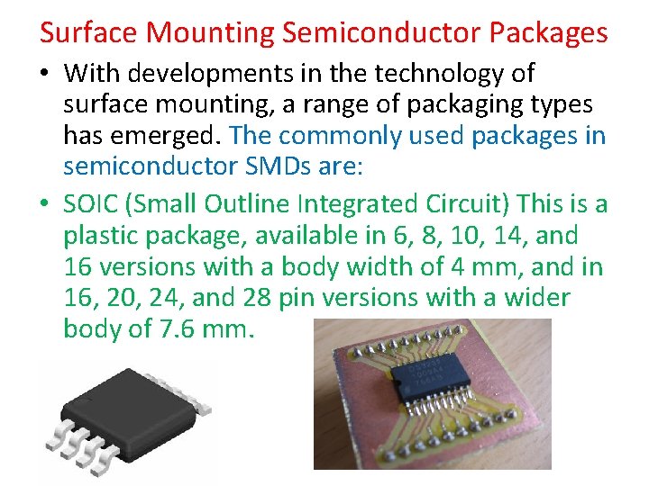Surface Mounting Semiconductor Packages • With developments in the technology of surface mounting, a